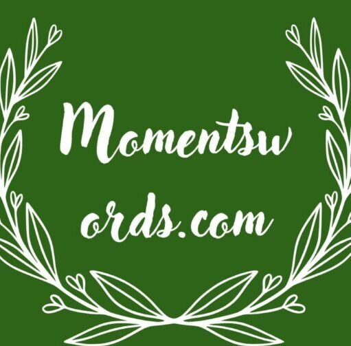 MomentsWords — Beautiful Words for Every Moment of Life.